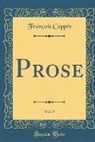 François Coppée - Prose, Vol. 9 (Classic Reprint)