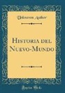 Unknown Author - Historia del Nuevo-Mundo (Classic Reprint)