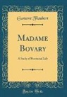 Gustave Flaubert - Madame Bovary