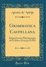 Antonio De Nebrija - Grammatica Castellana