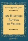 Grace Llewellyn Jones - An Historic Fantasy of Venice (Classic Reprint)