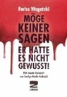 Fariss Wogatzki - Möge keiner sagen er hätte es nicht gewusst!