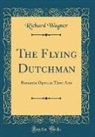 Richard Wagner - The Flying Dutchman