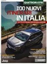 100 nuovi itinerari in Italia. Tutte le strade per chi ama guidare. Quattroruote