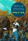 Philip K. Dick - Nick y el Glimmung