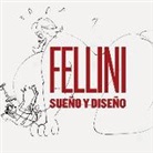 Federico Fellini - Fellini : sueño y diseño