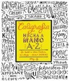 Abbey Sy - Caligrafía hecha a mano A-Z : un mundo de ideas creativas para dibujar y diseñar alfabetos