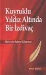 Hüseyin Rahmi Gürpinar - Kuyruklu Yildiz Altinda Bir Izdivac