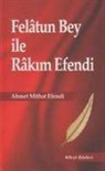 Ahmet Mithat Efendi - Felatun Bey ile Rakim Efendi