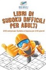 Puzzle Therapist - Libri di Sudoku difficili per adulti | 240 rompicapi Sudoku e logica per 240 giorni