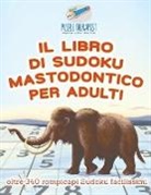 Puzzle Therapist - Il libro di Sudoku mastodontico per adulti | oltre 340 rompicapi Sudoku facilissimi