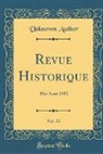 Unknown Author - Revue Historique, Vol. 22