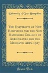 University Of New Hampshire - The University of New Hampshire and the New Hampshire College of Agriculture and the Mechanic Arts, 1927 (Classic Reprint)