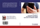 Oghogho Uyi Osazee-Odia - University Students' Perceptions and Usage Behaviour of Mobile Media