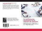 Ingrid Rosas Villarrubia - La contratación electrónica en la relación de consumo