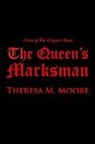 Theresa M. Moore - The Queen's Marksman