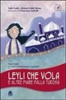 Sofia Gallo, Mehmet F. Yilmaz - Leyli che vola e altre fiabe dalla Turchia. Ediz. italiana e turca