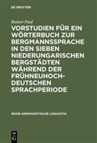 Rainer Paul - Vorstudien für ein Wörterbuch zur Bergmannssprache in den sieben niederungarischen Bergstädten während der frühneuhochdeutschen Sprachperiode