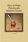 Noah - How to Make Homemade Diabetes Insulin