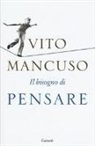 Vito Mancuso - Il bisogno di pensare