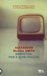 Alexander McCall Smith - Semiotica, pub e altri piaceri