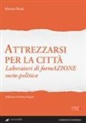 Domenico Natale - Attrezzarsi per la città. Laboratori di formazione socio-politica