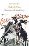 Daniele Ceschin - L'Italia del Piave. L'ultimo anno della Grande Guerra
