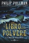 Philip Pullman, C. Wormell - La belle sauvage. Il libro della polvere