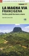 Davide Comunale - La Magna via Francigena. Sicilia a piedi da mare a mare