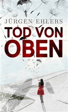 Jürgen Ehlers - Tod von oben