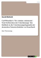 Harald Maihold, Haral Maihold, Harald Maihold - Carl Winckler's "De crimine omissionis - Vom Verbrechen der Unterlassung". Ein Einblick in die Unterlassungsdogmatik der deutschen Naturrechtslehre vor Feuerbach