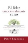 Peter Scazzero - El líder emocionalmente sano