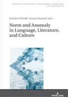 Robert Kieltyka, Joanna Stolarek, Jaros¿aw Wili¿ski, Jaroslaw Wilinski - Norm and Anomaly in Language, Literature, and Culture