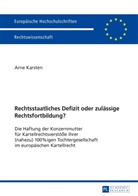 Arne Karsten - Rechtsstaatliches Defizit oder zulässige Rechtsfortbildung?