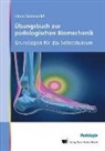 Klaus Grünewald - Übungsbuch zur podologischen Biomechanik
