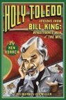 Ken Korach - Holy Toledo: Lessons from Bill King, Renaissance Man of the MIC