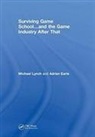 Adrian Earle, Lynch, Michael Lynch, Michael/ Earle Lynch, Diana Nguyen - Surviving Game Schoolàand the Game Industry After That