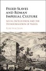 Rose MacLean, Rose (University of California MacLean, MACLEAN ROSE - Freed Slaves and Roman Imperial Culture