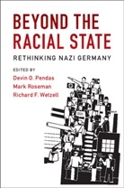 DEVIN O. PENDAS, Devin O. (Boston College Pendas, Devin O. Pendas, Devin O. (Boston College Pendas, Mark Roseman, Mark (Indiana University Roseman... - Beyond the Racial State