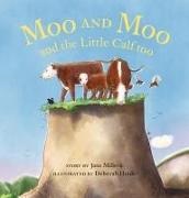 Deborah Hinde, Jane Millton, Jane Milton, Deborah Hinde - Moo and Moo and the Little Calf Too