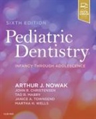 John R. Christensen, Tad R. Mabry, Arthur Nowak, Janice Alisa Townsend, Martha H. Wells, Arthur J Nowak... - Pediatric Dentistry