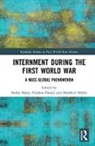Stefan (Aston University Manz, Stefan (EDT)/ Panayi Manz, Stefan Panayi Manz, Stefan Manz, Manz Stefan, Panikos Panayi... - Internment During the First World War