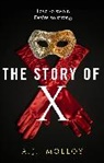 A. J. Molloy, AJ Molloy - The Story of X