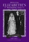 Pitkin Classics, Pitkin Classics Classics, Pitkin, Pitkin Classics - Princess Elizabeth's Wedding Day