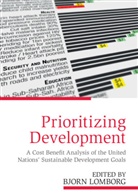 EDITED BY BJORN LOMB, Bjorn (Copenhagen Business School) Lomborg, Bjorn Lomborg, Bjorn (Copenhagen Business School) Lomborg, Lomborg Bjorn - Prioritizing Development