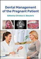 Christos A. Skouteris, Christo A Skouteris, Christos A. Skouteris - Dental Management of the Pregnant Patient
