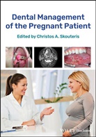 Christos A. Skouteris, Christo A Skouteris, Christos A Skouteris, Christos A. Skouteris - Dental Management of the Pregnant Patient