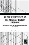 Hitomi Koyama, Hitomi (Ryukoku University Koyama, Hitomi (Ryukoku University Japan) Koyama - On the Persistence of the Japanese History Problem