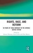 Kristin Cohen Henning, Laura Cohen, Kristin Henning, Ellen Marrus, Marrus Ellen - Rights, Race, and Reform 50 Years of Child Advocacy in the Juvenile Justice System