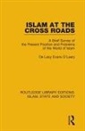 Lacy Evans De O’leary, O Leary, De Lacy Evans O'Leary, De Lacy Evans O''leary - Islam At the Cross Roads
